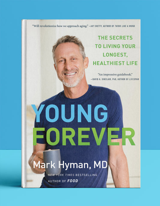 Young Forever: The Secrets to Living Your Longest, Healthiest Life - by Dr. Mark Hyman